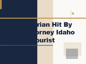 Idaho Tourist Hit by Car? Get a Pedestrian Attorney.