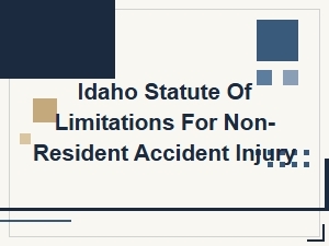 Idaho's Deadline for Non-Resident Accident Injury Claims